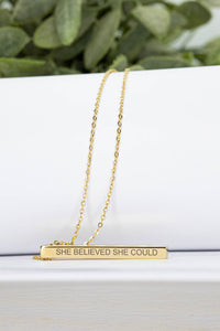 "She Believed She Could" - Pillar Bar Necklace